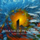Breathe Of My Leaves - Glowing Pacific (Matthias Remix)