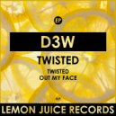 D3W - Out My Face (Original Mix)