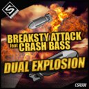 Breaksty Attack & Crash Bass - Dual Explosion (feat. Crash Bass) (Original Mix)