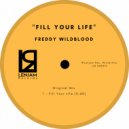 Freddy Wildblood - Fill Your Life (Original Mix)