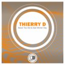 Thierry D - Never Too Old (Original Mix)