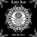 Lofty Kid - Out Of Fire