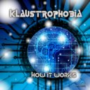Klaustrophobia - How It Works (Groove Edit)