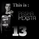Pasha Mexsta - Podcast 013 ()