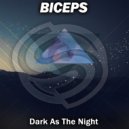 Biceps - Dark As The Night (Original Mix)