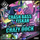 Crash Bass & Yiskah - Crazy Dock (Original Mix)