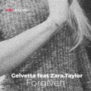 Gelvetta feat Zara.Taylor - Forgiven