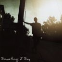 JZAC - Something 2 Say (Original Mix)