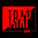Admiral - Trap Gang (Original Mix)