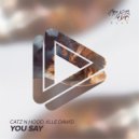 Catz N Hood & Klle Dawid - You Say