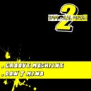 Groove Machiine - Don\'t Mind (Original Mix)