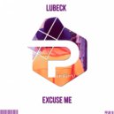 LUBECK - Excuse Me (Original Mix)