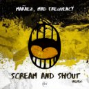 Marãez & Mad Frequency - Scream And Shout (Remix)