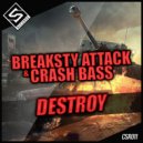 Crash Bass & Breaksty Attack - Destroy
