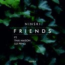 Ninski & Thai Mason & Lui Peng - Friends (feat. Thai Mason & Lui Peng)