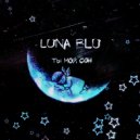 Luna Blu - Ты мой сон (Original Mix)