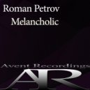 Roman Petrov - Melancholic (Original Mix)