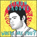 Simon Groove - Where Are You (Original)