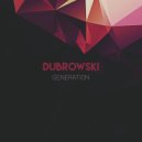 Dubrowski - Generation (Original Mix)