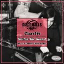 Charlie - Switch The Sound