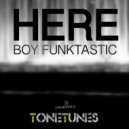 Boy Funktastic - Here (Original mix)