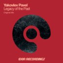 Yakovlev Pavel - Legacy of the Past (Original Mix)