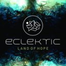 ECLEKTIC - Land of Hope (Original Mix)