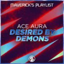 Ace Aura - Desired By Demons (Original Mix)