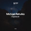 Michael Rehulka - Exposure (Original Mix)