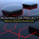 Kontroller Project - Magic Sound Podcast#97