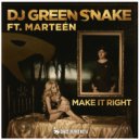 DJ GREENSNAKE & Marteén - Make it Right (feat. Marteén) (Extended Mix)