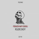 Rude Boy - Touch My Soul ()