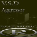V.S.D - Aggressor (Original Mix)