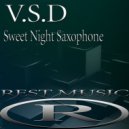 V.S.D - Sweet Night Saxophone (Original Mix)
