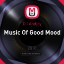 DJ Andjey - Music Of Good Mood
