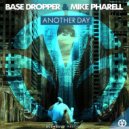 Base Dropper & Mike Pharell - Another Day (Original Mix)