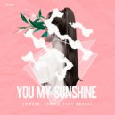 Lowzer & Ferrer & Krauze - You My Sunshine (feat. Krauze) (Original Mix)