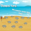 Thomas Vent - Mussels into the Sea