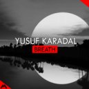 Yusuf Karadal - Breath (Original Mix)