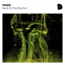 Makkii - Rock To The Rhythm