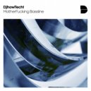 DjhowTech! - MotherFucking Bassline