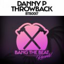 Danny P - Throwback (Original Mix)