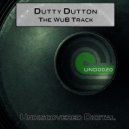 Dutty Dutton - The WuB track (The Dutty mix)