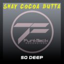 Shay Cocoa Butta - So Deep (Funk W Remix)