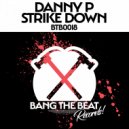 Danny P - Strike Down (Hi NRG Mix)