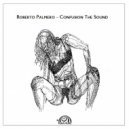Roberto Palmero - Confusion The Sound (Original Mix)