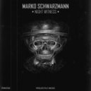 Marko Schwarzmann - Night Witness ()