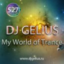 DJ GELIUS - My World of Trance #527 ()