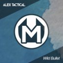 Alex Tactical - Wild Bullet