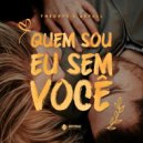 Theoxys & Axfull - Quem Sou Eu Sem Você